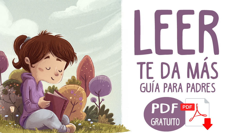 GUÍA PARA PADRES: Leer te da más | PDF GRATUITO para descargar