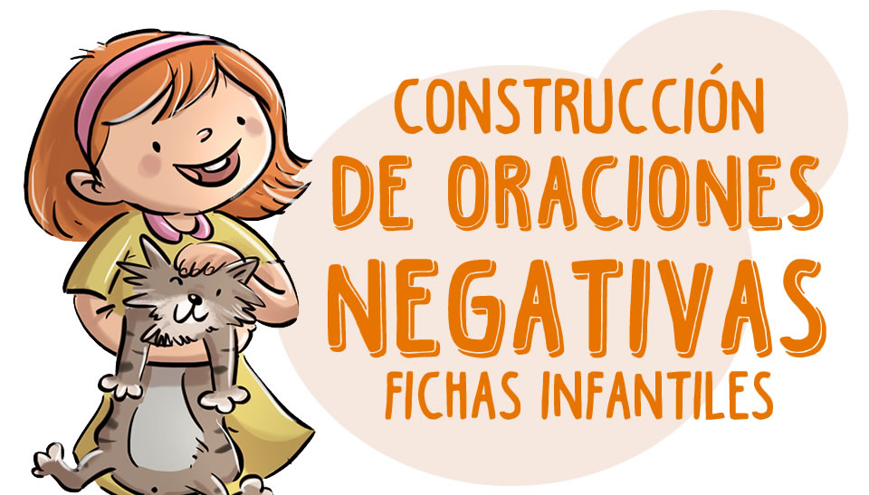 Construcción de ORACIONES NEGATIVAS con fichas descargables