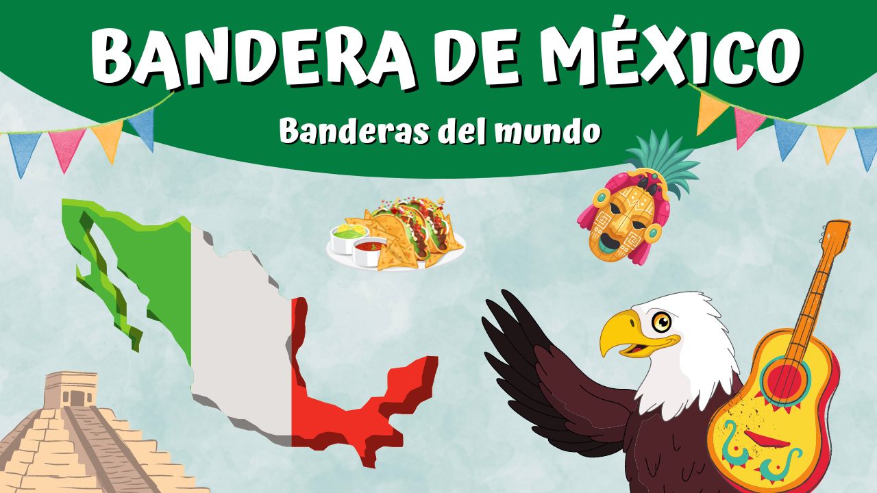 La Bandera de México Características colores e historia