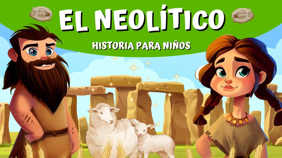 La Prehistoria y el Neolítico para niños de 3º de primaria